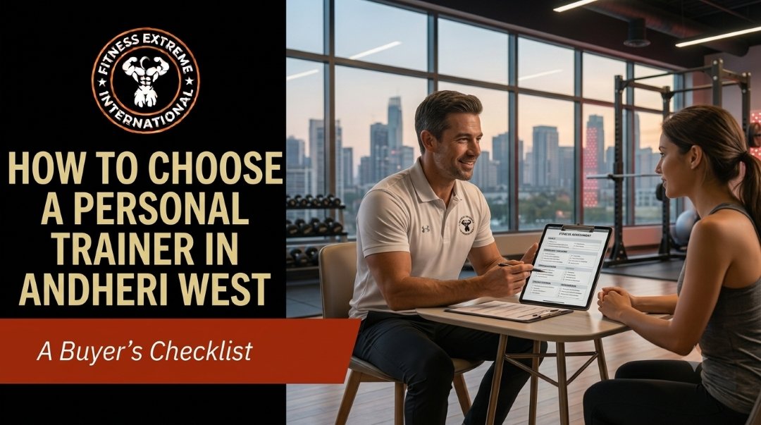 How to Choose a Personal Trainer in Andheri West – A Buyer’s Checklist